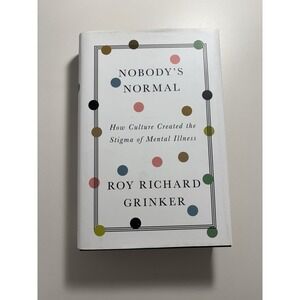 Nobody's Normal by Roy Richard Grinker, Hardcover